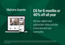 Malvern Gazette readers can sign up for 6 months for just £6